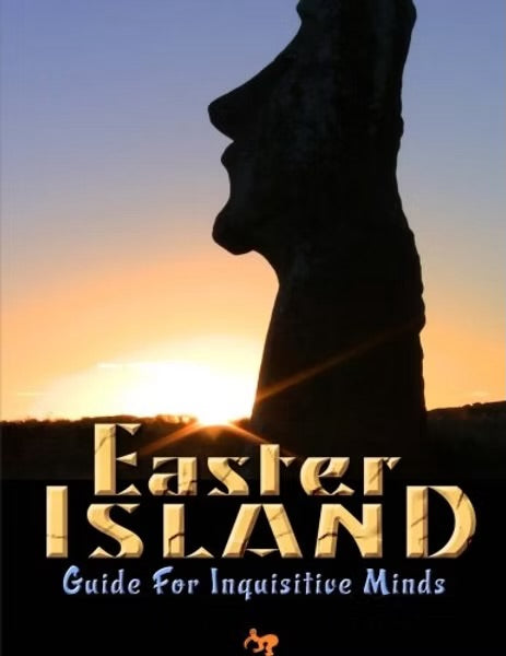 Easter Island Guide for Inquisitive Minds book